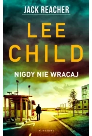 Nigdy nie wracaj. Jack Reacher. Tom 18