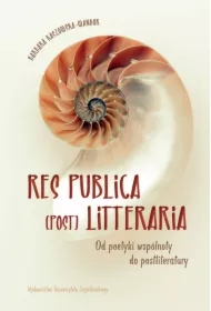 Res publica (post) litteraria. Od poetyki wspólnoty do postliteratury