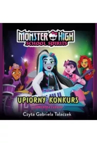 Monster High. School Spirits. Upiorny konkurs