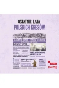 Ostatnie lata polskich Kresów