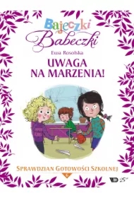 Bajeczki Babeczki Cz. 6 Uwaga na marzenia