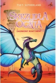 Zaginiony kontynent. Saga Skrzydła ognia. Księga 11