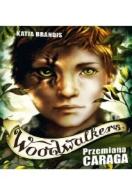 Przemiana Caraga. Woodwalkers. Tom 1