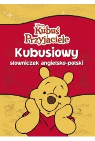 Kubusiowy słowniczek angielsko-polski. Kubuś i Przyjaciele. Disney