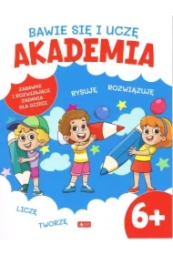 Bawię się i uczę. Akademia 6+