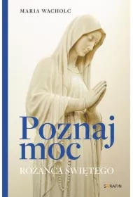 Poznaj moc Rożańca Świętego