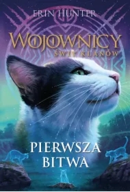 Pierwsza bitwa. Wojownicy. Świt klanów. Tom 3
