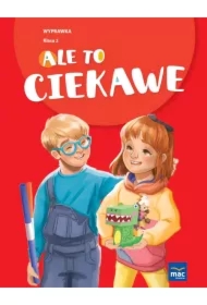 Ale to ciekawe! Wyprawka. Klasa 2