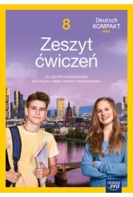 Deutsch KOMPAKT neu. Klasa 8. Zeszyt ćwiczeń do języka niemieckiego dla klasy ósmej szkoły podstawowej