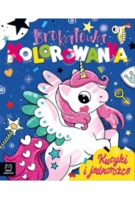Kucyki i jednorożce. Brokatowa kolorowanka