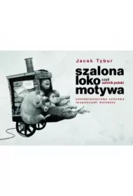 Szalona Lokomotywa, czyli Sennik Polski sześćdziesięcioma czterema imaginacjami malowany