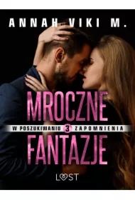 W poszukiwaniu zapomnienia 3: Mroczne fantazje &ndash; opowiadanie erotyczne