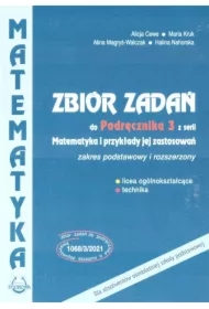 Zbiór zadań do Podręcznika 3 z serii Matematyka i przykład jej zastosowań. Licea ogólnokształcące i technika. Zakres podstawowy i rozszerzony. Dla absolwentów ośmioletniej szkoły podstawowej