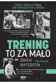 Trening to za mało. Ćwicz i buduj formę jak gwiazda Hollywood