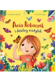 Ania Robaczek i dzielny motylek