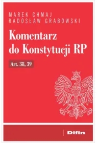 Komentarz do Konstytucji RP art. 38, 39