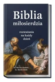 Biblia miłosierdzia - rozważania na każdy dzień