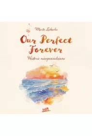 Our Perfect Forever. Historie nieopowiedziane
