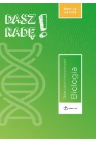 Dasz radę! Biologia. Zbiór zadań maturalnych. Formuła od 2023