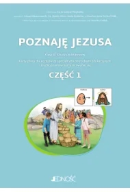 Poznaję Jezusa. Karty pracy dla uczniów ze specjalnymi potrzebami edukacyjnymi i trudnościami w komunikowaniu się. Część 1