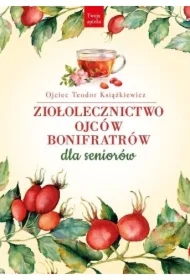 Ziołolecznictwo Ojców Bonifratrów dla seniorów