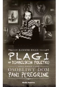 Plagi na Diabelskim Poletku. Pani Peregrine. Tom 6