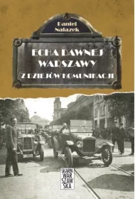 Echa dawnej Warszawy Tom 3. Z dziejów komunikacji