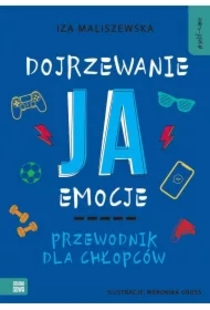 Self-care. Dojrzewanie, ja, emocje. Przewodnik