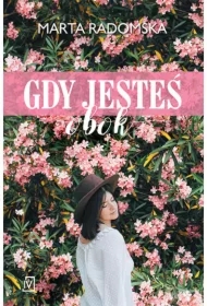 Gdy jesteś obok. Tylko jedno słowo. Tom 2