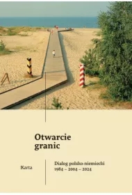 Otwarcie granic. Dialog polsko-niemiecki 1984-2004-2024