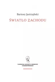 Światło Zachodu. Szkice o myśli i kulturze chrześcijańskiej
