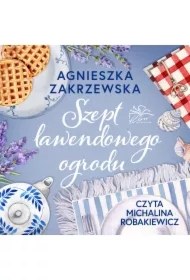 Szept lawendowego ogrodu. Lawendowa dylogia. Tom 1