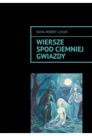 Wiersze spod ciemnej gwiazdy