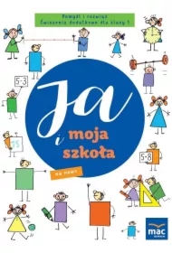 Ja i moja szkoła na nowo. Pomyśl i rozwiąż. Ćwiczenia dodatkowe dla klasy 1