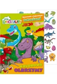 Lubię Dinozaury. Rysowanki z bajecznymi tatuażami. Kolorowe olbrzymy