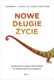 Nowe długie życie. Zaprojektuj swoją przyszłość w zmieniającym się świecie
