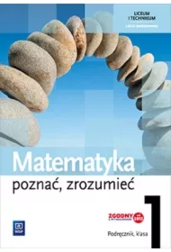 Matematyka. Poznać, zrozumieć. Podręcznik. Klasa 1. Liceum i technikum. Zakres podstawowy