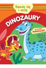 Bawię się i uczę. Dinozaury