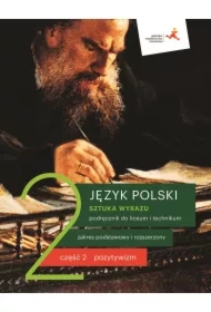 Sztuka wyrazu 2. Część 2. Pozytywizm. Język polski. Podręcznik do liceum i technikum. Zakres podstawowy i rozszerzony