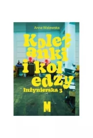 Koleżanki i koledzy. Inżynierska 3