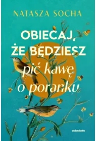 Obiecaj, że będziesz pić kawę o poranku