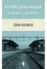 Krótki przystanek w drodze z Auschwitz