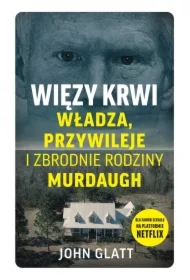 Więzy krwi. Władza, przywileje i zbrodnie..