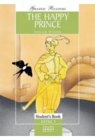 The Happy Prince. Graded Readers. Student's Book. Level 1