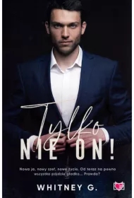 Tylko nie on! Trzydziestoletnie singielki. Tom 1