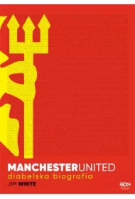 Manchester United. Diabelska biografia