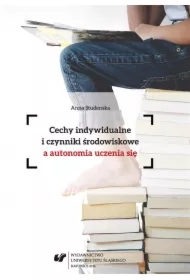 Cechy indywidualne i czynniki środowiskowe a autonomia uczenia się