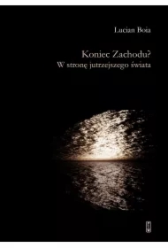 Koniec Zachodu? W stronę jutrzejszego świata