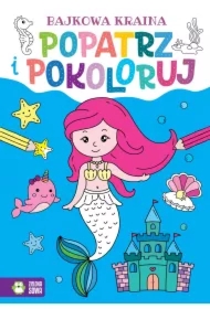 Popatrz i pokoloruj. Bajkowa kraina