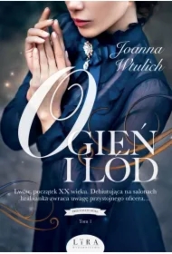 Ogień i lód. Trylogia lwowska. Tom 1